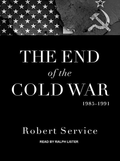 Title details for The End of the Cold War 1985-1991 by Robert Service - Wait list